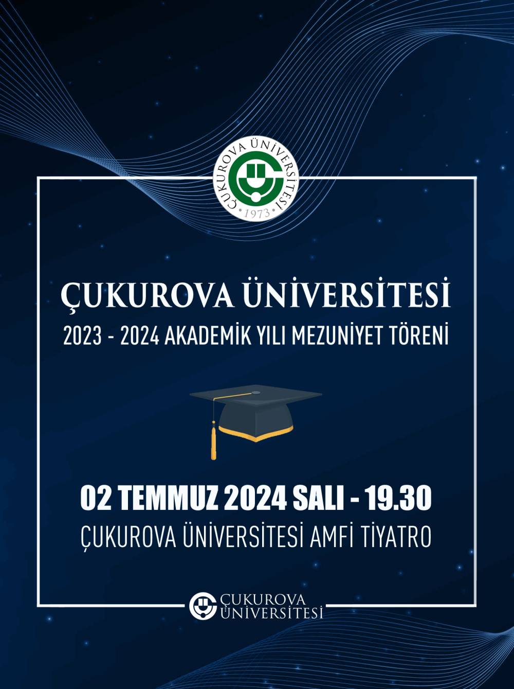 ÇUKUROVA ÜNİVERSİTESİ 2023 -2024 AKADEMİK YILI MEZUNİYET TÖRENİ